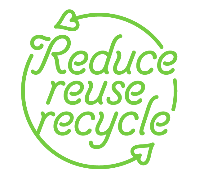 Reduce - Reuse - Recycle